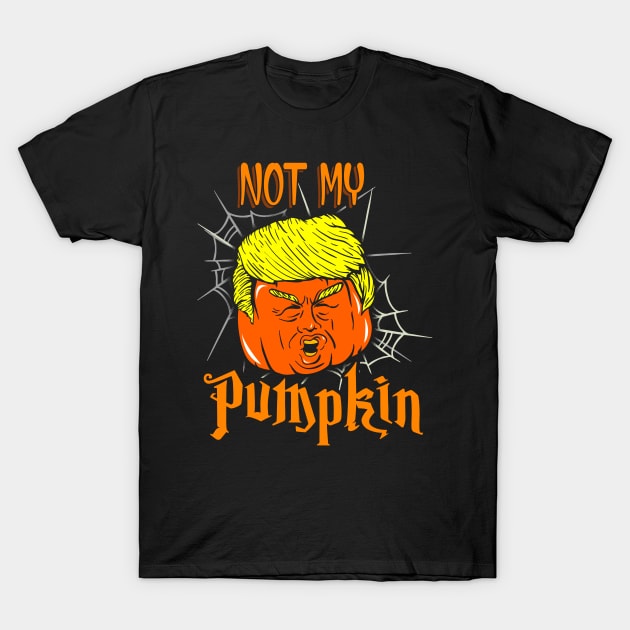 Not My Pumpkin T-Shirt by KsuAnn